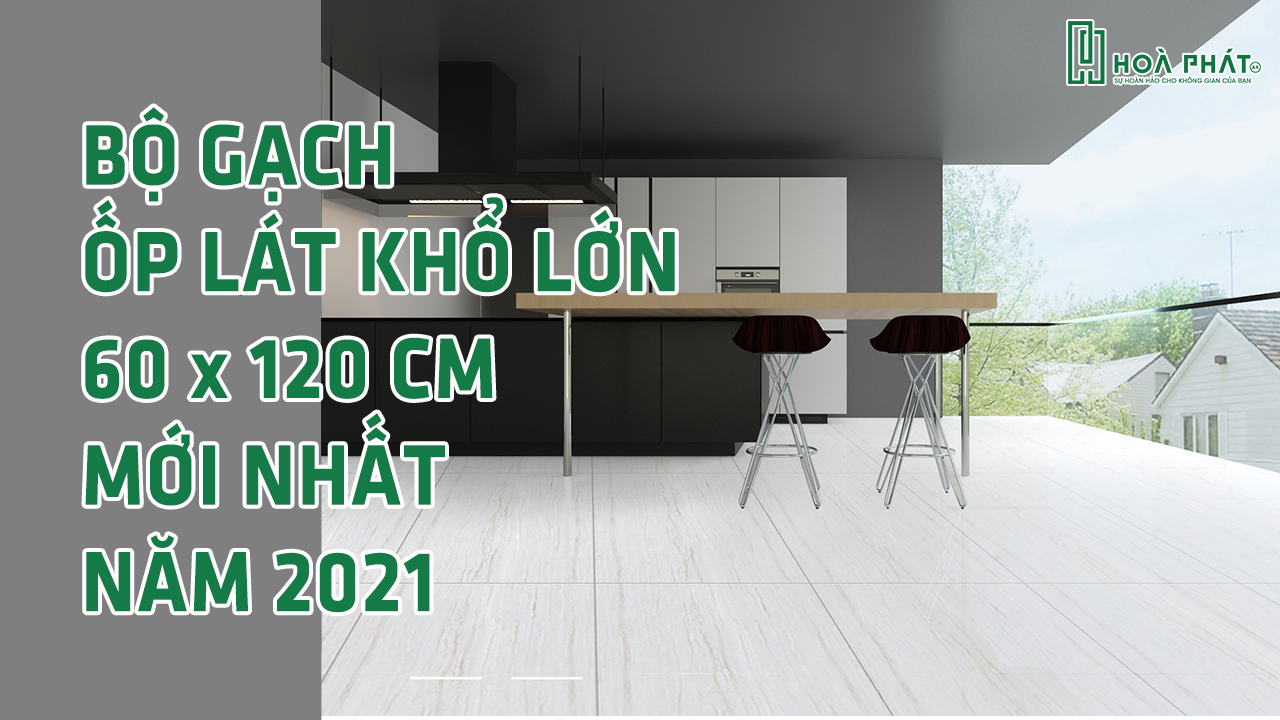 gach-op-lat-kho-lon-60x120-moi-nhat.jpg